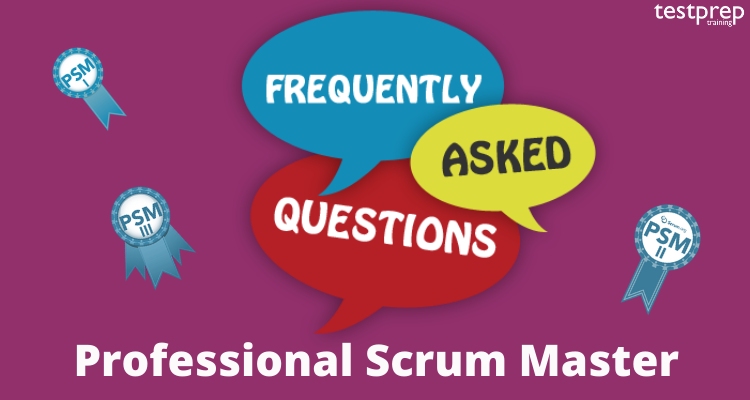 Professional Scrum Master (PSM) FAQ