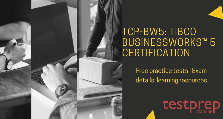 TCP-BW5: TIBCO BusinessWorks™ 5 Certification 
