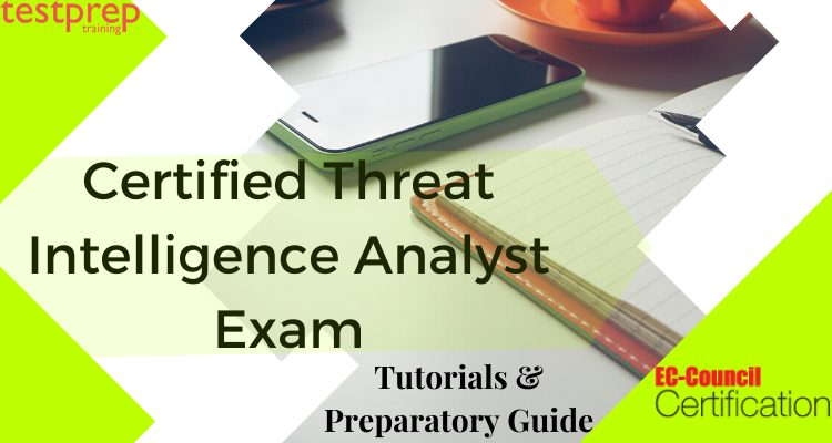 Certified Threat Intelligence Analyst Exam Guide