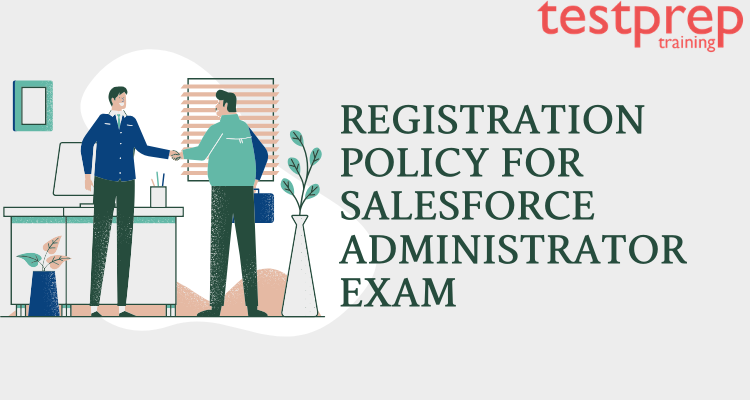Salesforce Administrator (ADM-201) Registration Policy