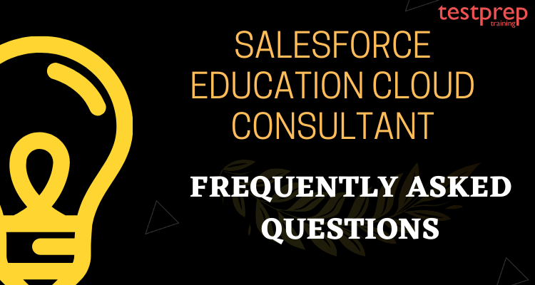  Salesforce Education Cloud Consultant FAQ