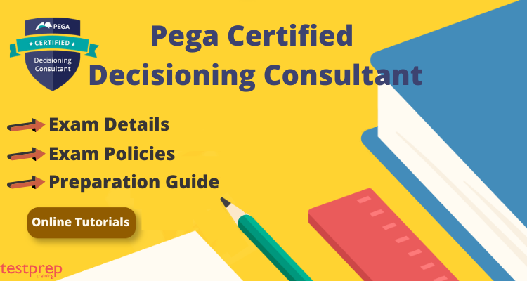 Pega Certified Decisioning Consultant Exam