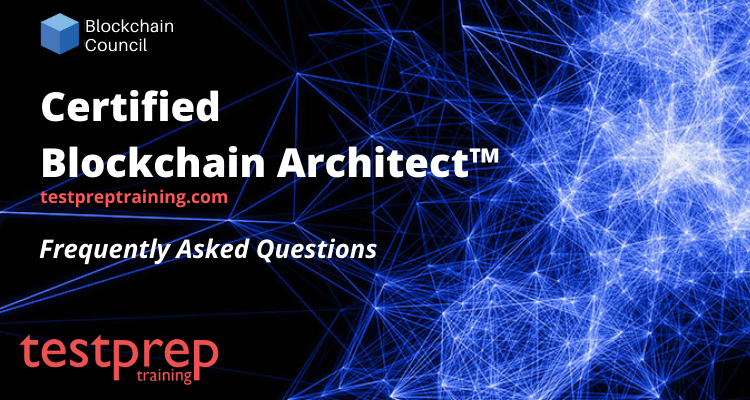Certified Blockchain Architect FAQ