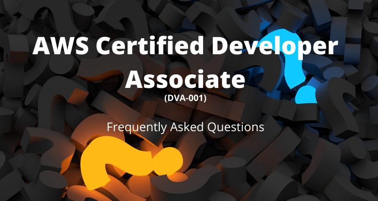 AWS Certified Developer Associate FAQ