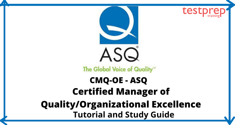 Certified Manager of Quality/Organizational Excellence - CMQ-OE - ASQ