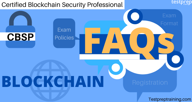 Certified Blockchain Security Professional (CBSP) Exam: FAQs