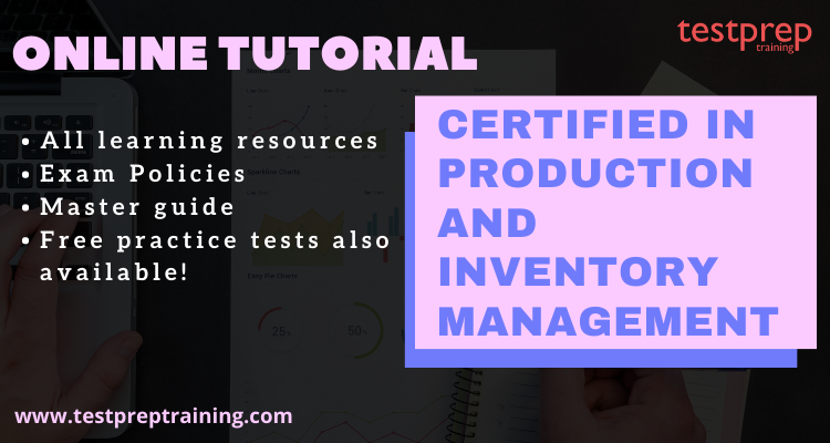 Certified in Production and Inventory Management (CPIM) Online Learning Tutorial