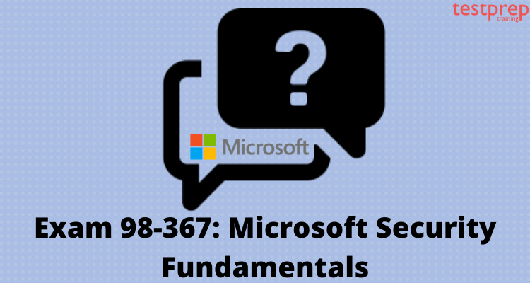 Exam 98-367: Microsoft Security Fundamentals