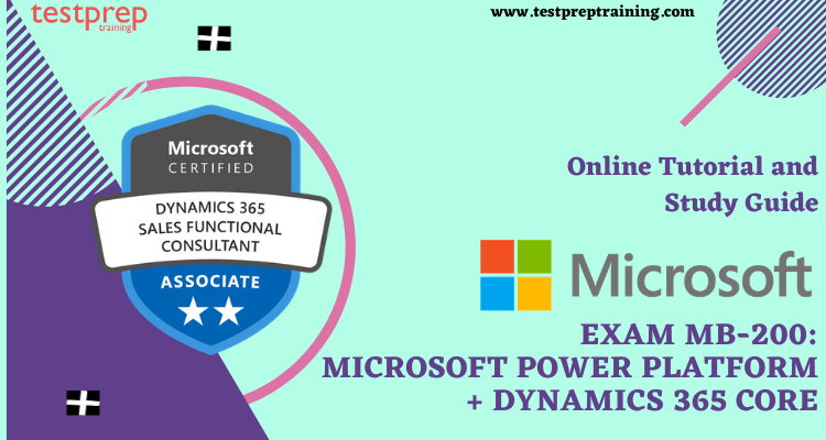 Exam MB-200: Microsoft Power Platform + Dynamics 365 Core