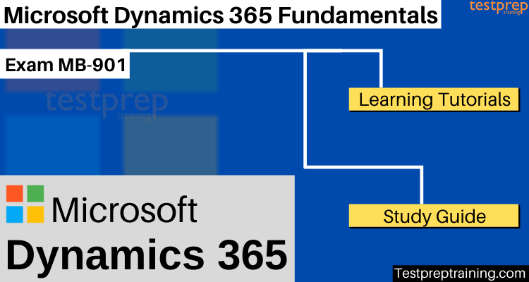 Exam MB-901 Microsoft Dynamics 365 Fundamentals tutorials