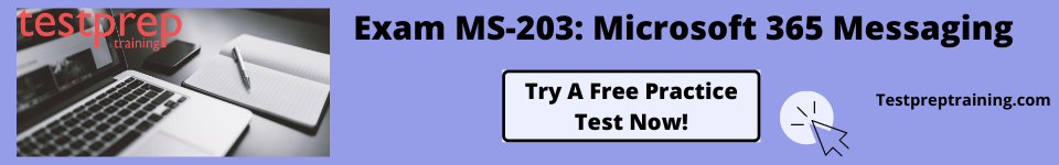 Exam MS-203: Microsoft 365 Messaging free practice test
