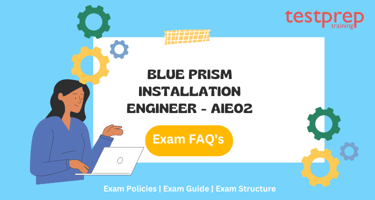 Blue Prism - AIE02 Exam FAQs