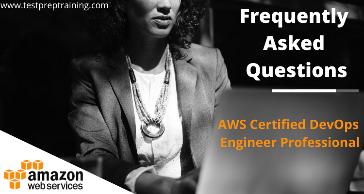 AWS Certified DevOps Engineer Professional- FAQs