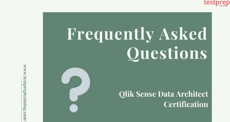 Qlik Sense Data Architect Certification FAQ