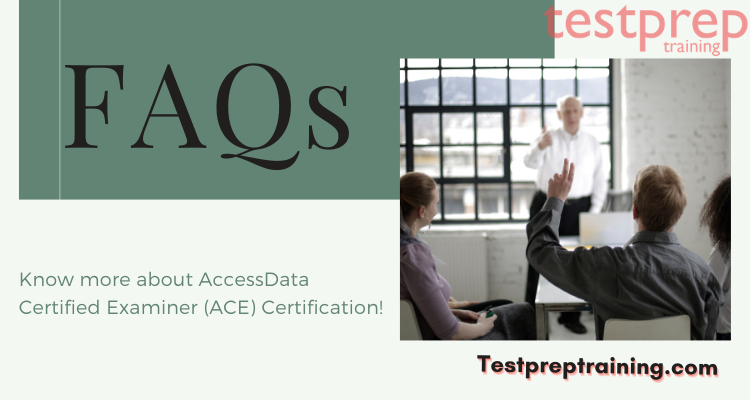 AccessData Certified Examiner (ACE) FAQs 