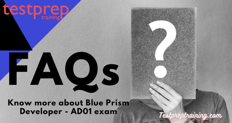 Blue Prism Developer - AD01 FAQs