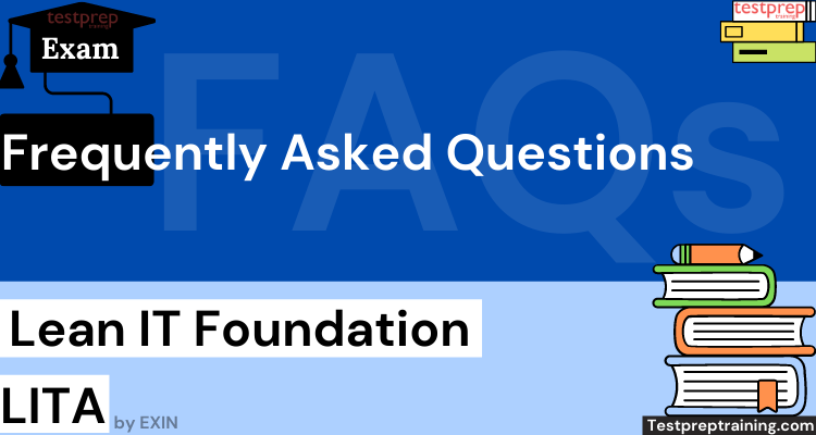 LITA Lean IT Foundation Exam FAQs