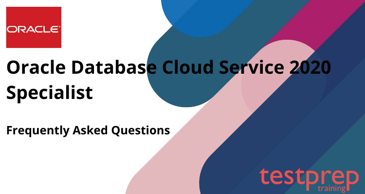 1Z0-998-20: Oracle Database Cloud Service 2020 Specialist FAQ
