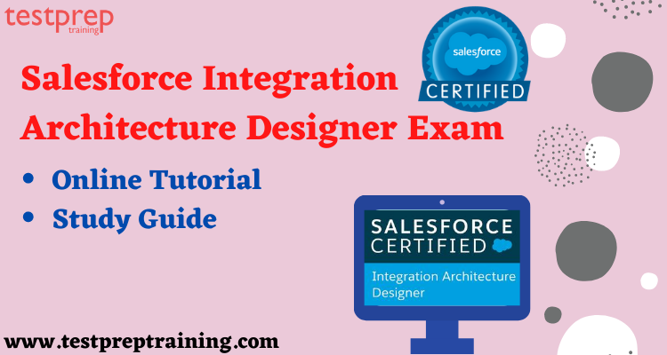 Salesforce Integration Architecture Designer Online Tutorial