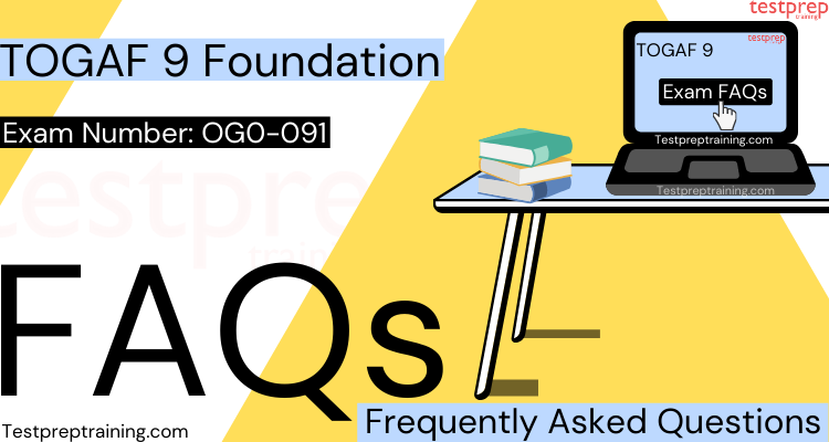 TOGAF 9 Foundation (OG0-091) exam FAQs