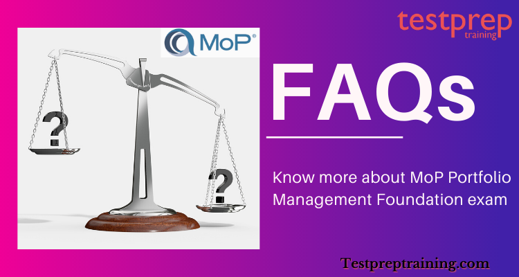 MoP Portfolio Management Foundation Certification  FAQs