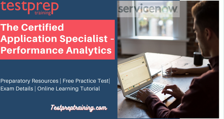 The Certified Application Specialist – Performance Analytics online learning tutorial