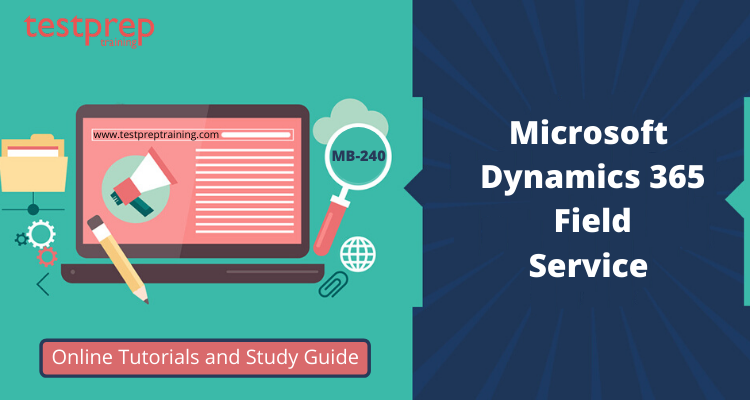 MB-240: Microsoft Dynamics 365 Field Service Learning Resources