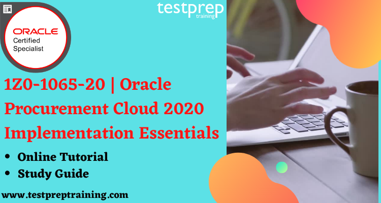 1Z0-1065-20 | Oracle Procurement Cloud 2020 Implementation Essentials