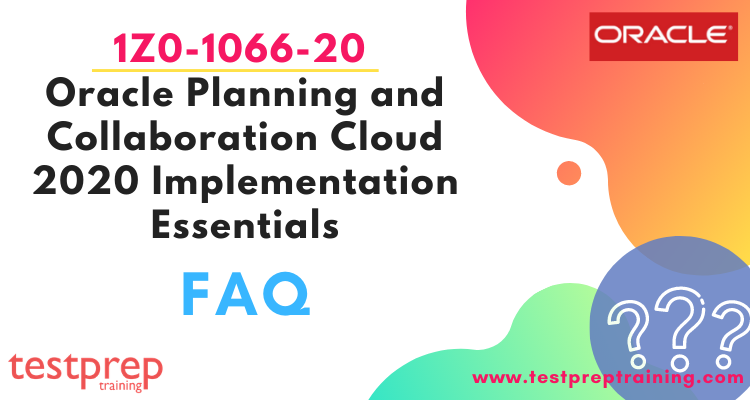Oracle Planning and Collaboration Cloud 2020 Implementation Essentials FAQ