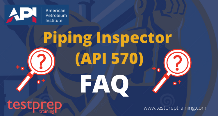 Piping Inspector (API 570) FAQ