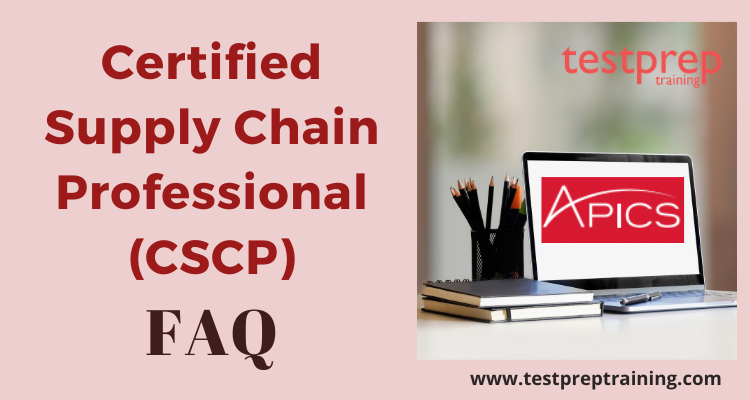 Certified Supply Chain Professional (CSCP) FAQ