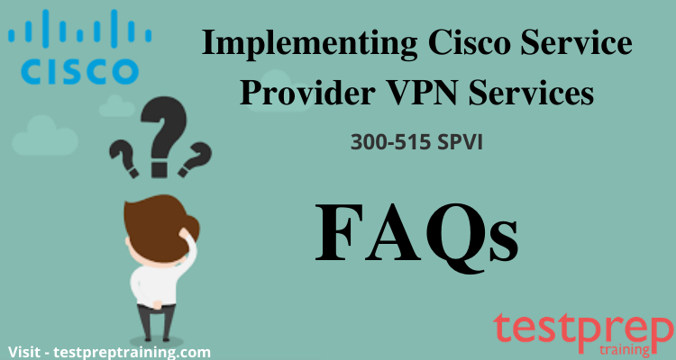 Cisco 300-515 SPVI FAQ