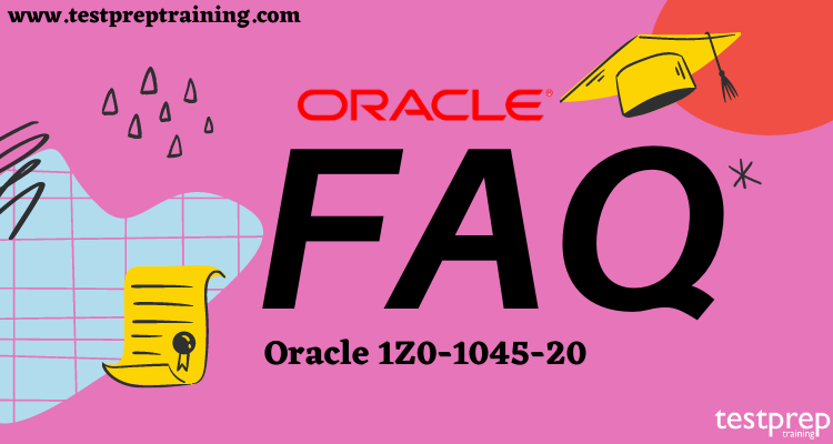 Oracle 1Z0-1045-20 FAQ