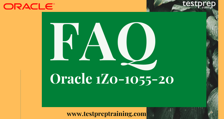 Oracle 1Z0-1055-20 FAQ