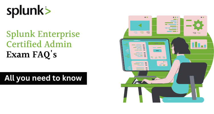 Splunk Enterprise Certified Admin FAQ