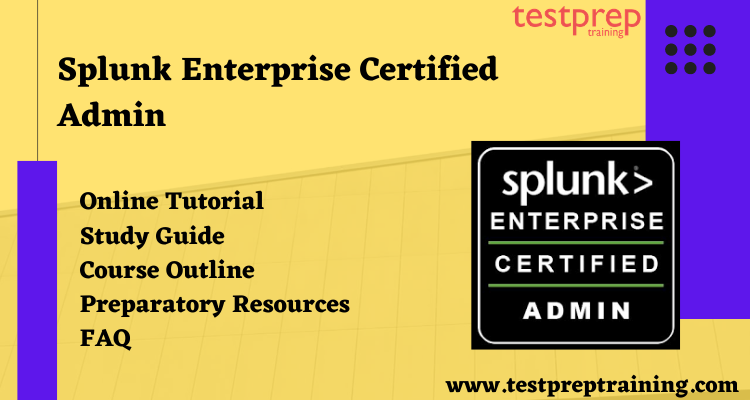 Splunk Enterprise Certified Admin exam