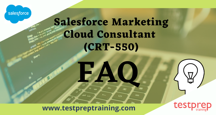 Salesforce Marketing Cloud Consultant (CRT-550) faq