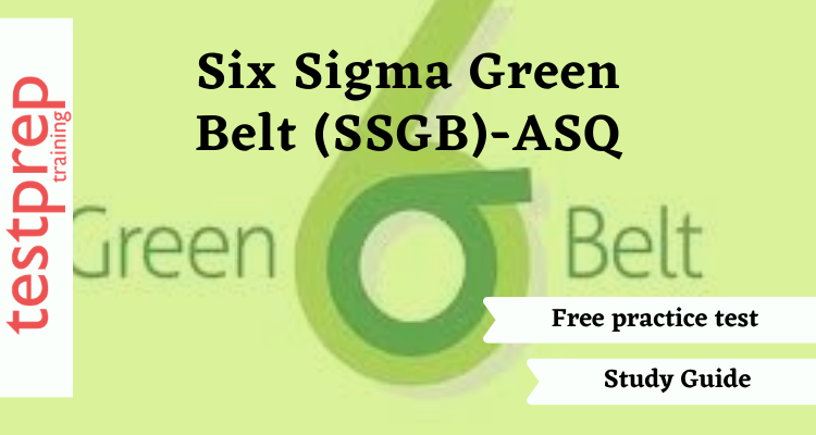 Six Sigma Green Belt (SSGB)-ASQ - Testprep Training Tutorials
