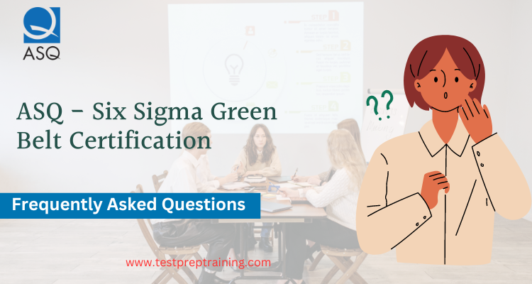 Six Sigma Green Belt FAQ
