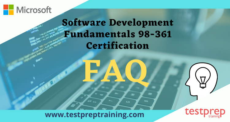 Software Development Fundamentals 98-361 Certification FAQ
