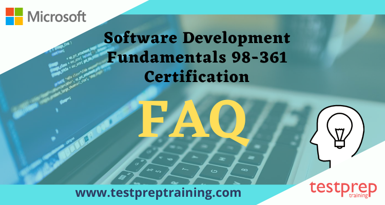 Software Development Fundamentals 98-361 Certification FAQ