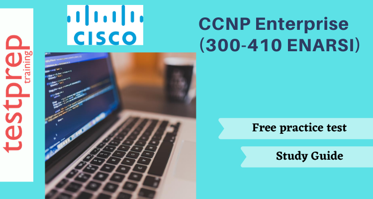 CCNP Enterprise (300-410 ENARSI) free practice test
