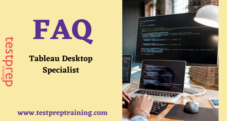 Tableau Desktop Specialist faq