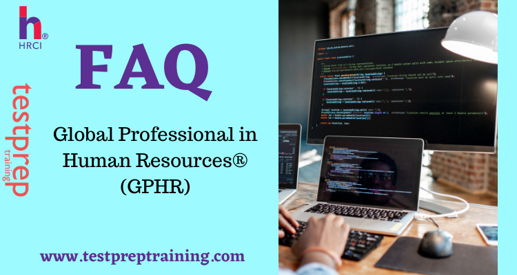Global Professional in Human Resources® (GPHR) FAQ