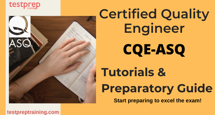 Certified Quality Engineer tutorial and preparatory guide