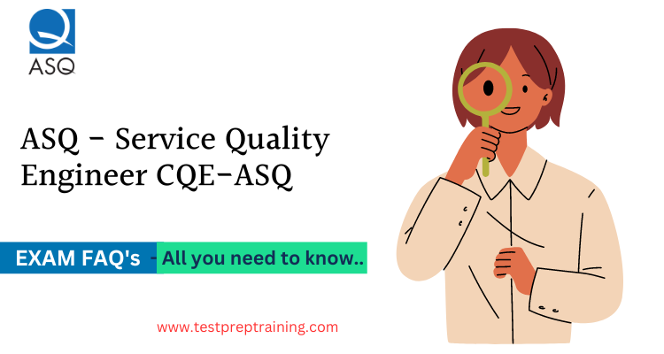 CQE-ASQ : Certified Quality Engineer FAQ
