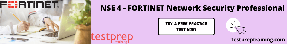 NSE 4 -Fortinet Network Security Professional free practice test