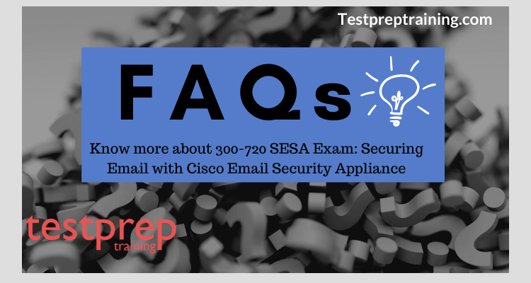 CCNP Security (300-720 SESA) FAQs