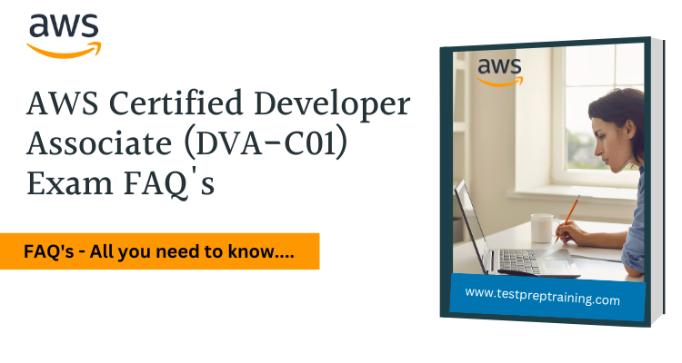 AWS Certified Developer-Associate (DVA-C01) FAQ