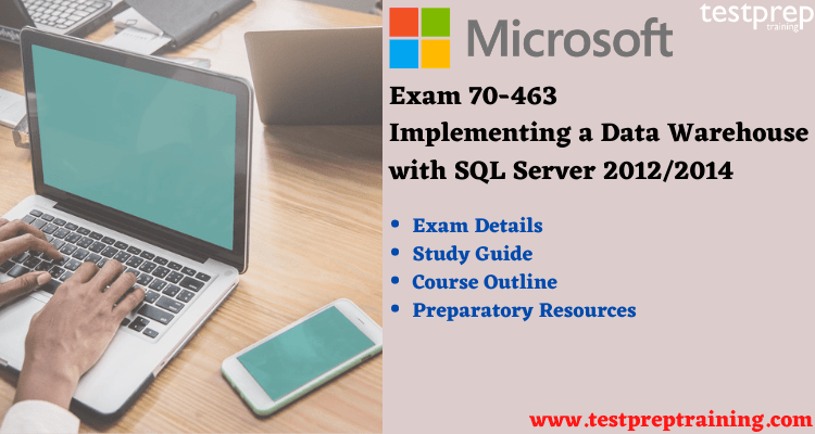 Exam 70-463: Implementing a Data Warehouse with SQL Server 2012/2014